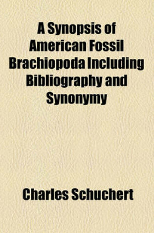 Cover of A Synopsis of American Fossil Brachiopoda Including Bibliography and Synonymy