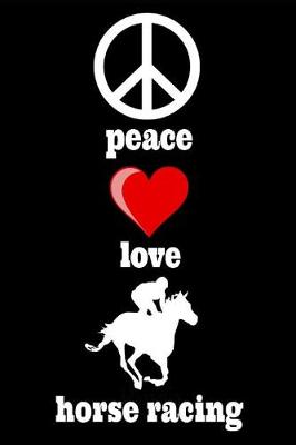 Book cover for Peace Love Horse Racing