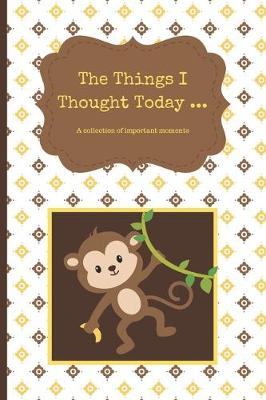 Book cover for The Things I Thought Today