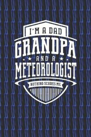 Cover of I'm A Dad Grandpa & A Meteorologist Nothing Scares Me