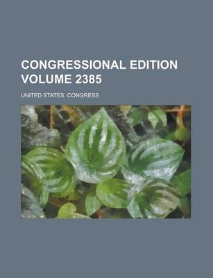 Book cover for Congressional Edition Volume 2385