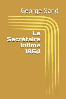 Book cover for Le Secretaire intime 1854