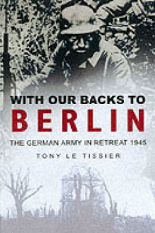 Cover of With Our Backs to Berlin