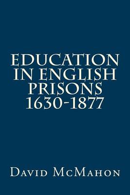 Book cover for Education in English Prisons 1630-1877