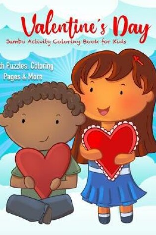 Cover of Valentine's Day Jumbo Activity Coloring Book for Kids