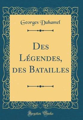 Book cover for Des Légendes, Des Batailles (Classic Reprint)