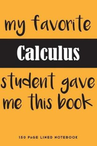 Cover of My Favorite Calculus Student Gave Me This Book