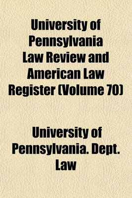 Book cover for University of Pennsylvania Law Review and American Law Register (Volume 70)