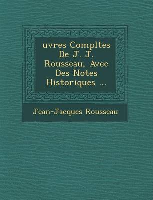 Book cover for Uvres Completes de J. J. Rousseau, Avec Des Notes Historiques ...