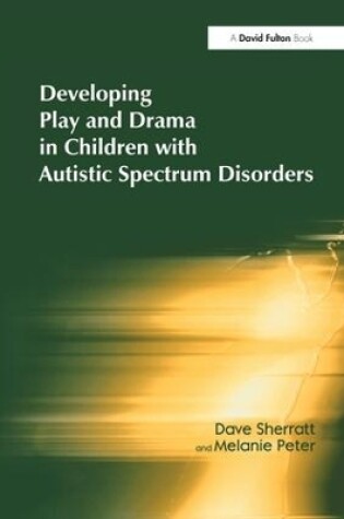 Cover of Developing Play and Drama in Children with Autistic Spectrum Disorders