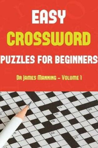 Cover of Easy Crossword Puzzles for Beginners (Vol 1)