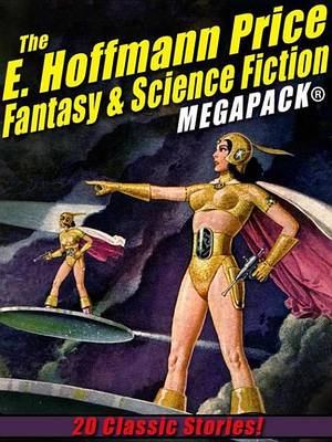 Book cover for The E. Hoffmann Price Fantasy & Science Fiction Megapack(r)