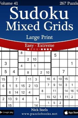 Cover of Sudoku Mixed Grids Large Print - Easy to Extreme - Volume 41 - 267 Puzzles