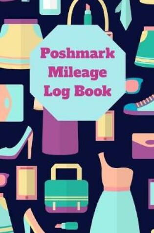 Cover of Poshmark Mileage Log Book