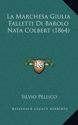 Cover of La Marchesa Giulia Falletti Di Barolo Nata Colbert (1864)