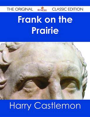 Book cover for Frank on the Prairie - The Original Classic Edition