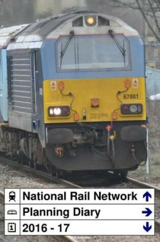 Cover of National Rail Network Planning Diary 2016 - 17