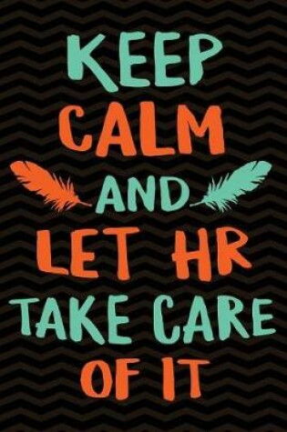 Cover of Keep Calm and Let HR Take Care of It