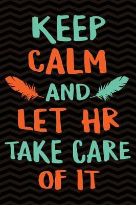 Book cover for Keep Calm and Let HR Take Care of It