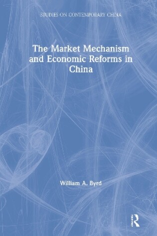 Cover of The Market Mechanism and Economic Reforms in China