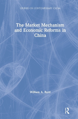 Book cover for The Market Mechanism and Economic Reforms in China