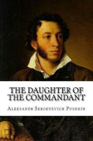 Cover of The Daughter of the Commandant Aleksandr Sergeyevich Pushkin