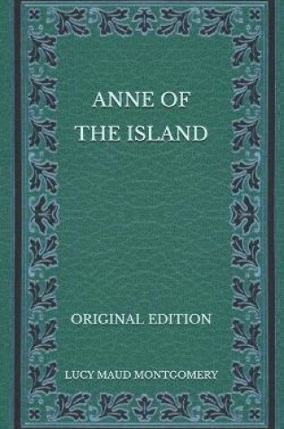 Cover of Anne of the Island - Original Edition