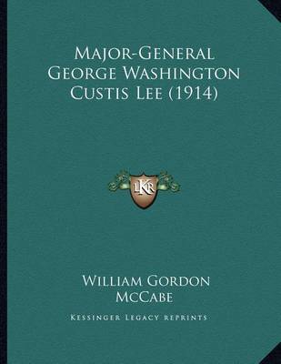 Book cover for Major-General George Washington Custis Lee (1914)