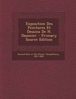 Book cover for Exposition Des Peintures Et Dessins de H. Daumier - Primary Source Edition