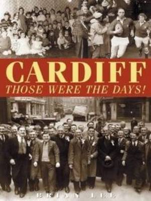 Book cover for Cardiff  -  Those Were The Days