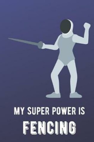 Cover of My Super Power Is Fencing