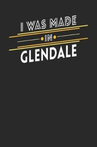 Cover of I Was Made In Glendale