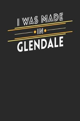 Book cover for I Was Made In Glendale