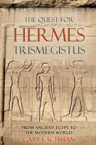 Cover of The Quest For Hermes Trismegistus