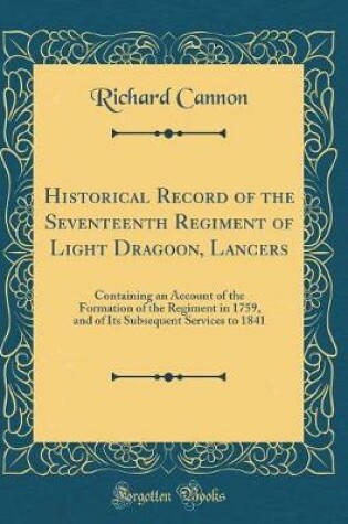 Cover of Historical Record of the Seventeenth Regiment of Light Dragoon, Lancers