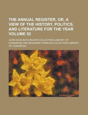 Book cover for The Annual Register, Or, a View of the History, Politics, and Literature for the Year Volume 52