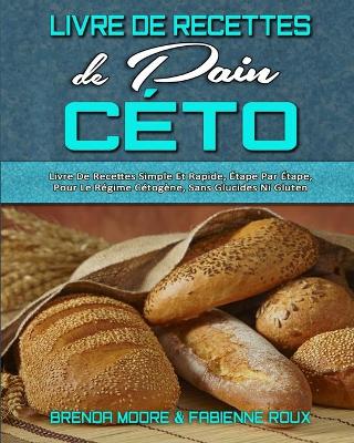 Book cover for Livre De Recettes De Pain Ceto