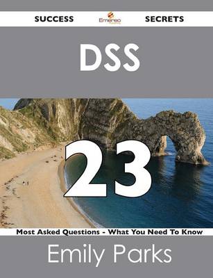 Book cover for Dss 23 Success Secrets - 23 Most Asked Questions on Dss - What You Need to Know