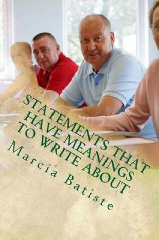 Cover of Statements that Have Meanings to Write About