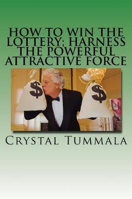 Book cover for How to Win the Lottery; Harness the Powerful Attractive Force