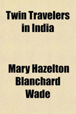 Cover of Twin Travelers in India