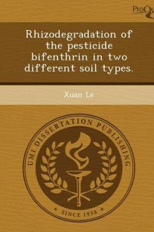 Cover of Rhizodegradation of the Pesticide Bifenthrin in Two Different Soil Types