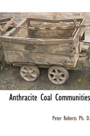 Cover of Anthracite Coal Communities