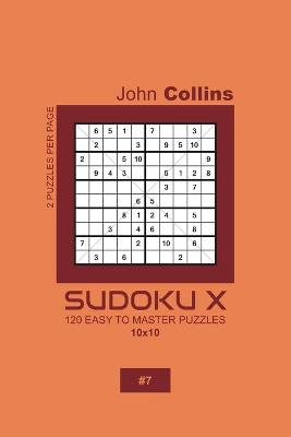 Book cover for Sudoku X - 120 Easy To Master Puzzles 10x10 - 7