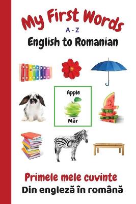 Cover of My First Words A - Z English to Romanian