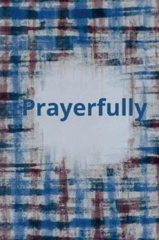 Cover of Prayerfully