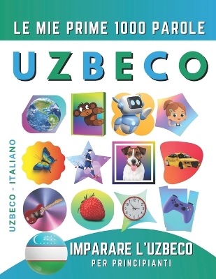 Book cover for Imparare l'Uzbeco per Principianti, Le Mie Prime 1000 Parole