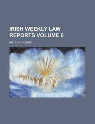 Book cover for Irish Weekly Law Reports Volume 6