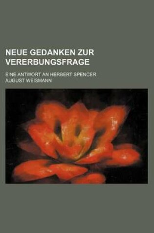 Cover of Neue Gedanken Zur Vererbungsfrage; Eine Antwort an Herbert Spencer