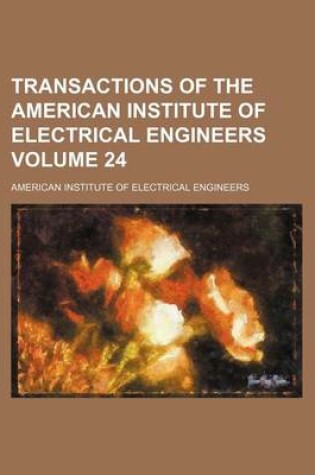 Cover of Transactions of the American Institute of Electrical Engineers Volume 24